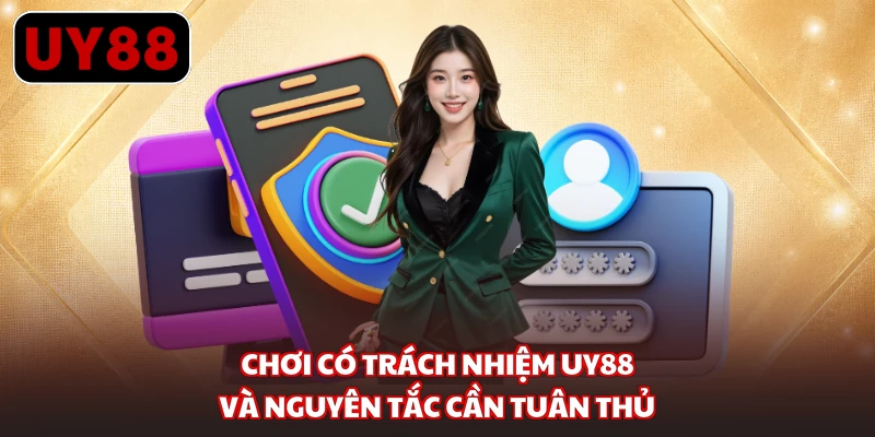 Chơi có trách nhiệm UY88 và nguyên tắc cần tuân thủ