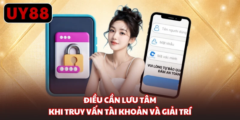 Điều cần lưu tâm khi truy vấn tài khoản và giải trí