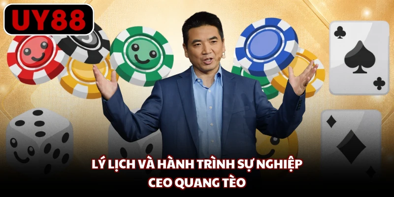 Lý lịch và hành trình sự nghiệp CEO Quang Tèo