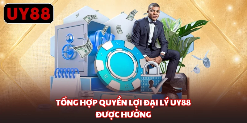 Tổng hợp quyền lợi đại lý UY88 được hưởng 