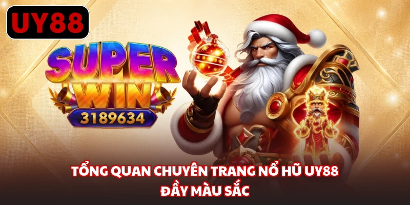 Tổng quan chuyên trang nổ hũ UY88 đầy màu sắc