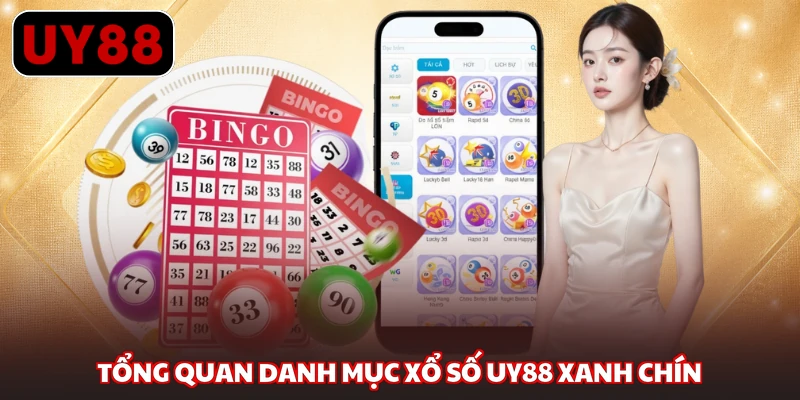 Tổng quan danh mục xổ số UY88 xanh chín