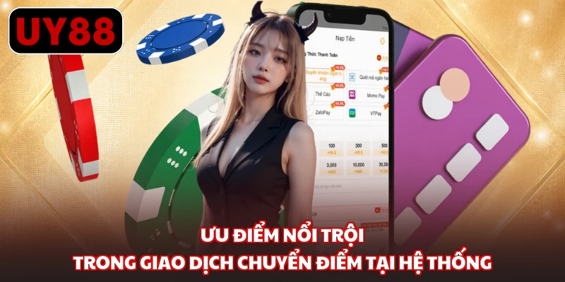 Ưu điểm nổi trội trong giao dịch chuyển điểm tại hệ thống