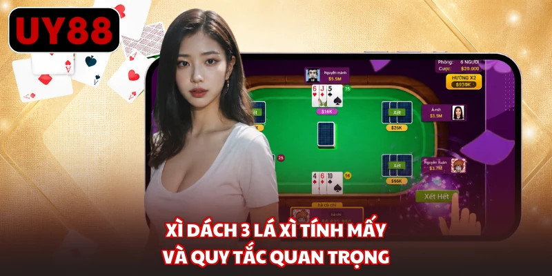 Xì dách 3 lá xì tính mấy và quy tắc quan trọng